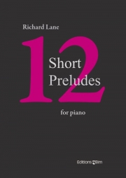 12の短い前奏曲（リチャード・レーン）（ピアノ）【12 Short Preludes】