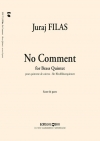 ノーコメント（ユライ・フィラス）（金管五重奏）【No Comment】