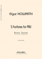 PMJのための5つのファンファーレ（エルガー・ハワース）（金管十重奏）【Five Fanfares for PMJ】