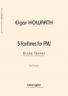 PMJのための5つのファンファーレ（エルガー・ハワース）（金管十重奏）【Five Fanfares for PMJ】