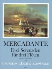 ３つのセレナーデ (サヴェリオ・メルカダンテ) (フルート三重奏)【Three Serenades】