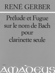 バッハの名による幻想曲とフーガ（ルネ・ゲルバー）（クラリネット）【Prélude et Fugue sur le nom e Bach】
