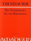 Das Vierklaklavier（フランツ・ティシュハウザー）（クラリネット四重奏）