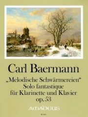ソロ・ファンタスティック・Op.53（カール・ベールマン）（クラリネット+ピアノ）【 "Melodische Schwärmereien" Solo Fantastique op. 53】