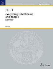everything is broken up and dances　(クリスティアン・ヨスト) (弦楽四重奏)