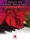 初めに演奏すべきラブ・バラード50曲集（ピアノ）【First 50 Love Ballads You Should Play on Piano】