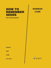 How to Remember Seeds　(ハンナ・ラッシュ) (弦楽四重奏)