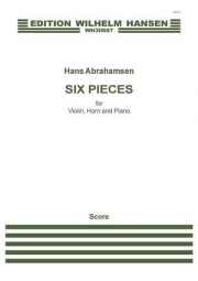 6つの小品（ハンス・アブラハムセン） (ホルン+ヴァイオリン+ピアノ)【6 Pieces】