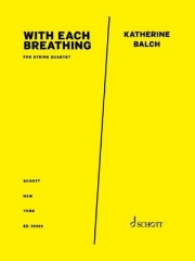 With Each Breathing　(キャサリン・バウチ) (弦楽四重奏)