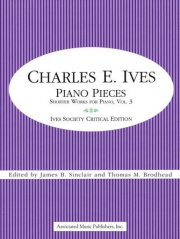 ピアノ小品集・Vol.3（チャールズ・アイヴズ）（ピアノ）【Shorter Works for Piano – Volume 3】