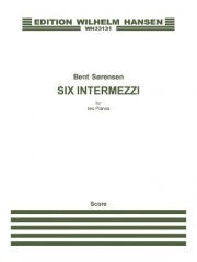 6つの間奏曲（ベント・ソアンセン）（ピアノ二重奏）【Six Intermezzi】