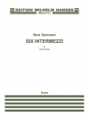 6つの間奏曲（ベント・ソアンセン）（ピアノ二重奏）【Six Intermezzi】
