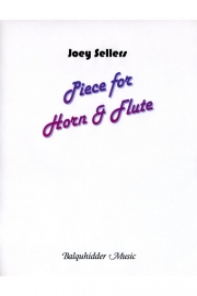 ホルンとフルートのための小品（ジョーイ・セラーズ）（ホルン+フルート）【Piece for Horn and Flute】