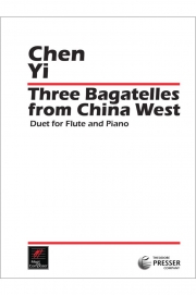 中国の西部から３つのバガテル (チェン・イ)（フルート+ピアノ）【Three Bagatelles From China West】