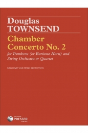 室内協奏曲・No.2 (ダグラス・タウンセンド)（トロンボーン+ピアノ）【Chamber Concerto No. 2】