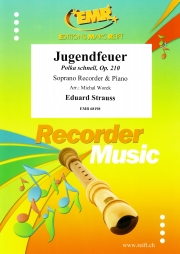 ポルカ・シュネル「若人の情熱」（エドゥアルト・シュトラウス）（ソプラノリコーダー+ピアノ）【Jugendfeuer Polka schnell, Op. 210】