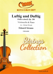 ポルカ・シュネル「軽やかに、匂やかに」（エドゥアルト・シュトラウス）（チェロ+ピアノ）【Luftig und Duftig Polka schnell, Op. 206】