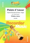 愛の訴え（ヴィルヘルム・アレッター） (ソプラノリコーダー＋ピアノ)【Plainte d'Amour】