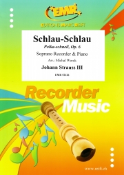 ポルカ・シュネル「シュラオ＝シュラオ」（ヨハン・シュトラウス2世）（ソプラノリコーダー+ピアノ）【Schlau-Schlau Polka-Schnell, Op. 6】