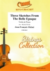 3つのスケッチ「ベル・エポック」より（ジャン＝フランソワ・ミシェル）  (ヴァイオリン＋ピアノ)【Three Sketches From The Belle Epoque】