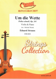 ポルカ・シュネル「負けるものか」（エドゥアルト・シュトラウス）（ヴァイオリン+ピアノ）【Um die Wette Polka schnell, Op. 241】