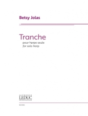 トランシェ（ベッツィ・ジョラス）（ハープ）【Tranche】