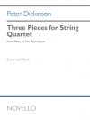 3つの小品（ピーター・ディキンスン）（弦楽四重奏）【Three Pieces for String Quartet】