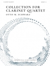 クラリネット四重奏コレクション（オットー・M・シュヴァルツ） (クラリネット四重奏)【Collection for Clarinet Quartet】