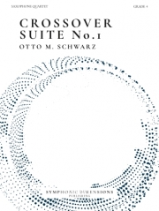 クロスオーバー組曲・No.1（オットー・M・シュヴァルツ） (サックス四重奏)【Crossover Suite No. 1】