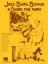 ピアノのためのジャズ・ブルース・ブギ・スウィング曲集（ピアノ）【Jazz, Blues, Boogie & Swing For Piano】