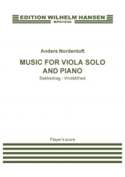 ヴィオラ・ミュージック（アナス・ノーエントフト） (ヴィオラ+ピアノ)【Music for Viola Solo and Piano (Bakkedrag - Vindstilhed)】