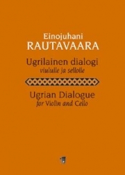 ウグリア・ダイアログ（エイノユハニ・ラウタヴァーラ）（弦楽二重奏）【Ugrian Dialogue】