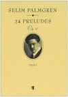 24のプレリュード・Op.17（セリム・パルムグレン）（ピアノ）【24 Preludes Op. 17】