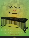 マリンバのためのフォークソング集（マリンバ）【Folk Songs for Marimba】