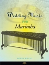 マリンバのためのウェディング曲集（マリンバ）【Wedding Music for Marimba】