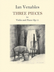 3つの小品・Op.11（イアン・ヴェナブルス） (ヴァイオリン+ピアノ）【Three Pieces Op. 11】