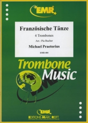 フランス舞曲（ミヒャエル・プレトリウス）（トロンボーン四重奏）【Franzosische Tanze】