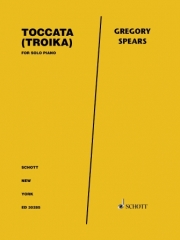 トッカータ（トロイカ）（グレゴリー・スピアーズ）（ピアノ）【Toccata (Troika)】