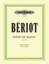 バレエの情景 (シャルル・オーギュスト・ド・ベリオ) (ヴァイオリン+ピアノ）【Scène de ballet Op. 100】