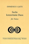 6つの協奏的二重奏曲（ドメニコ・ガッティ）（テューバ二重奏）【6 Konzertante Duos】