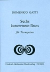 6つの協奏的二重奏曲（ドメニコ・ガッティ）（トランペット二重奏）【6 Konzertante Duos】