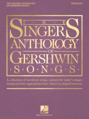 ザ・シンガーズ・アンソロジー・ジョージ・ガーシュウィン曲集（ソプラノ+ピアノ）【The Singer's Anthology of Gershwin Songs – Soprano】