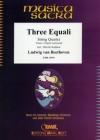 3つのエクヴァーレ（ベートーベン）（弦楽四重奏）【Three Equali】