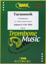 トゥルムジーク（ヨハン・ゲオルク・クリスティアン・ストール）（トロンボーン四重奏）【Turmmusik】