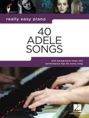 本当にやさしい・アデル40曲集（ピアノ）【40 Adele Songs – Really Easy Piano】