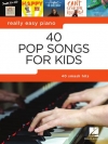 本当にやさしい・子供のためポップソング40曲集（ピアノ）【40 Pop Songs for Kids - Really Easy Piano】