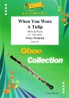 チューリップを胸に（パーシー・ウェンリッチ）（オーボエ+ピアノ）【When You Wore a Tulip】