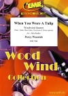 チューリップを胸に（パーシー・ウェンリッチ）（木管四重奏）【When You Wore a Tulip】