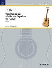 「スペインのフォリア」による変奏曲とフーガ（マヌエル・ポンセ）（ギター）【Variations on Folia de Espana and Fugue】