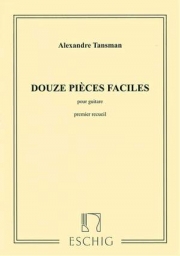 12のやさしい小品・Vol.1（アレクサンドル・タンスマン）（ギター）【12 Pièces faciles Vol.1】